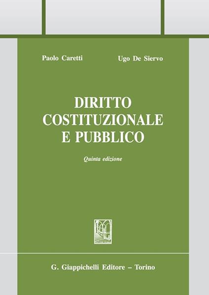 Diritto costituzionale e pubblico - Paolo Caretti,Ugo De Siervo - copertina