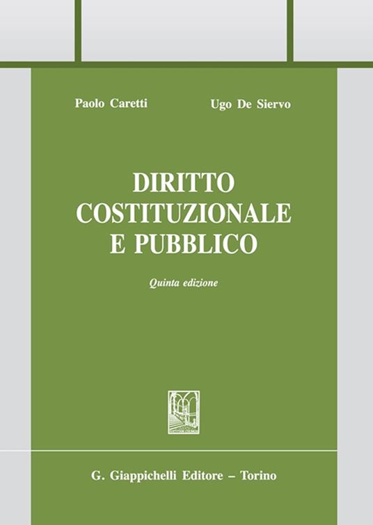 Diritto costituzionale e pubblico - Paolo Caretti,Ugo De Siervo - copertina