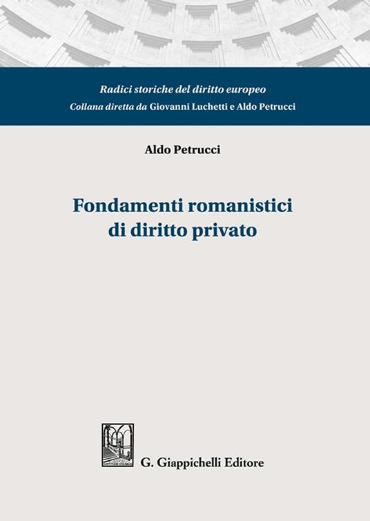 Fondamenti romanistici di diritto privato - Aldo Petrucci - copertina