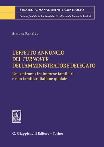 L'effetto annuncio del turnover dell’amministratore delegato. Un confronto fra imprese familiari e non familiari italiane quotate - Simona Ranaldo - copertina