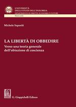 La libertà di obbedire. Verso una teoria generale dell'obiezione di coscienza