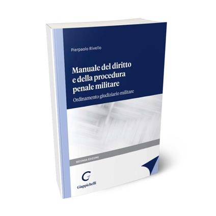 Manuale del diritto e della procedura penale militare. Ordinamento giudiziario militare - Pierpaolo Rivello - copertina