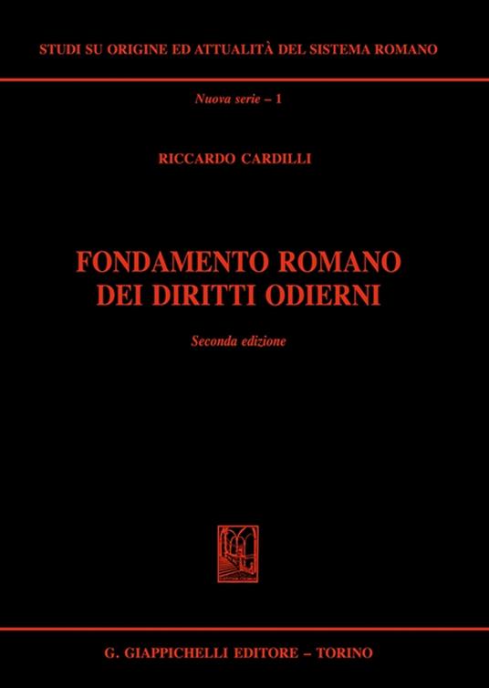 Fondamento romano dei diritti odierni - Riccardo Cardilli - copertina