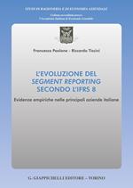 L'evoluzione del segment reporting secondo l'IFRS 8. Evidenze empiriche nelle principali aziende italiane