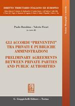 Gli accordi «preventivi» tra privati e pubbliche amministrazioni-Preliminary agreements between private parties and public authorities