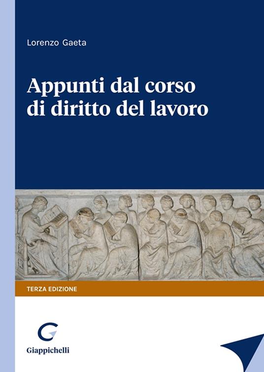 Appunti dal corso di diritto del lavoro - Lorenzo Gaeta - copertina