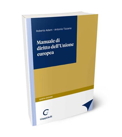 Manuale di diritto dell'Unione Europea - Antonio Tizzano,Roberto Adam - copertina