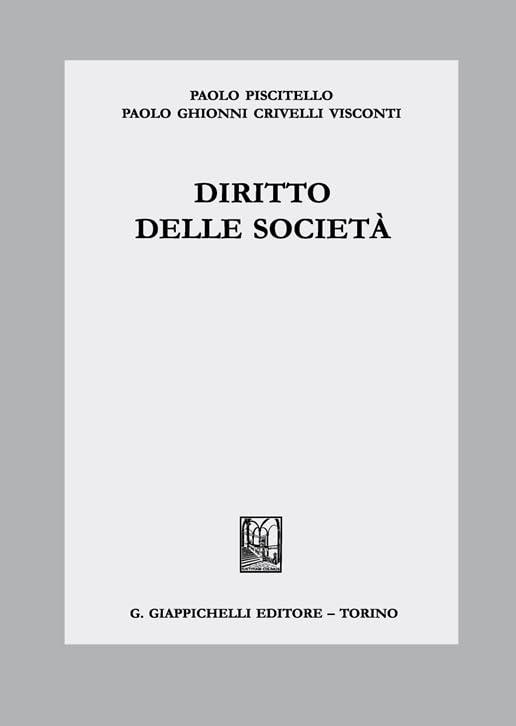 Diritto delle società - Paolo Piscitello,Paolo Ghionni Crivelli Visconti - copertina