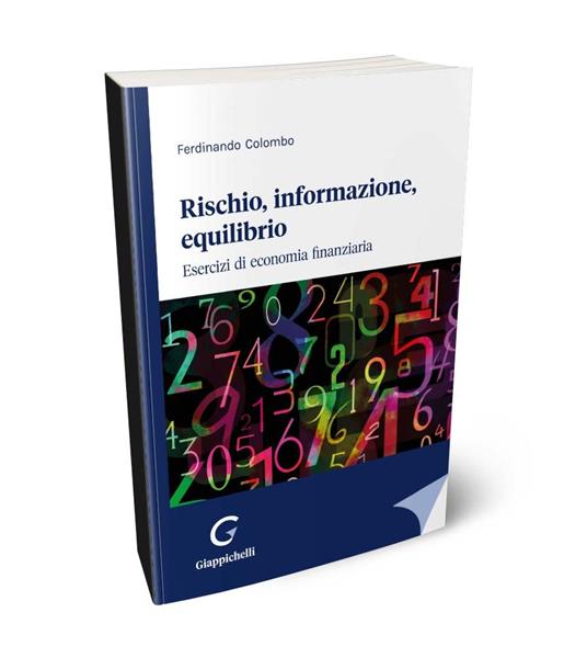 Rischio, informazione, equilibrio. Esercizi di economia finanziaria - Ferdinando Colombo - copertina