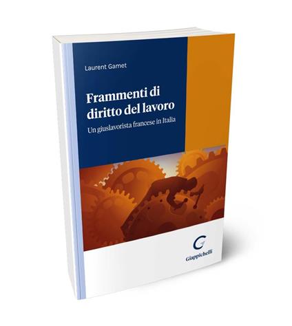Frammenti di diritto del lavoro - Laurent Gamet - copertina