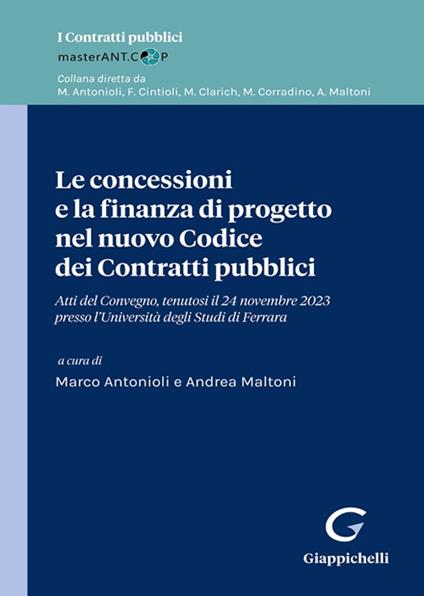 Le concessioni e la finanza di progetto nel nuovo Codice dei Contratti pubblici - Enrico Bracci,Sebastiano Licciardello,Giuseppe Manfredi - copertina