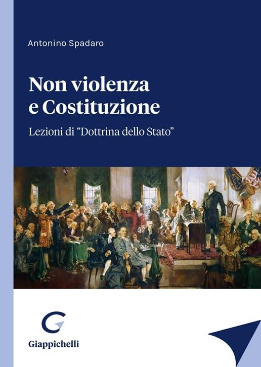 Non violenza e Costituzione. Lezioni di «Dottrina dello Stato» - Antonino Spadaro - copertina
