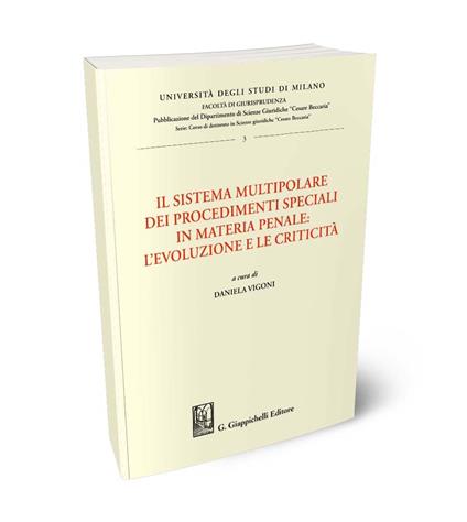 Il sistema multipolare dei procedimenti speciali in materia penale: l'evoluzione e le criticità - Alessia Di Domenico,Francesco Lazzarini,Diego Amidani - copertina