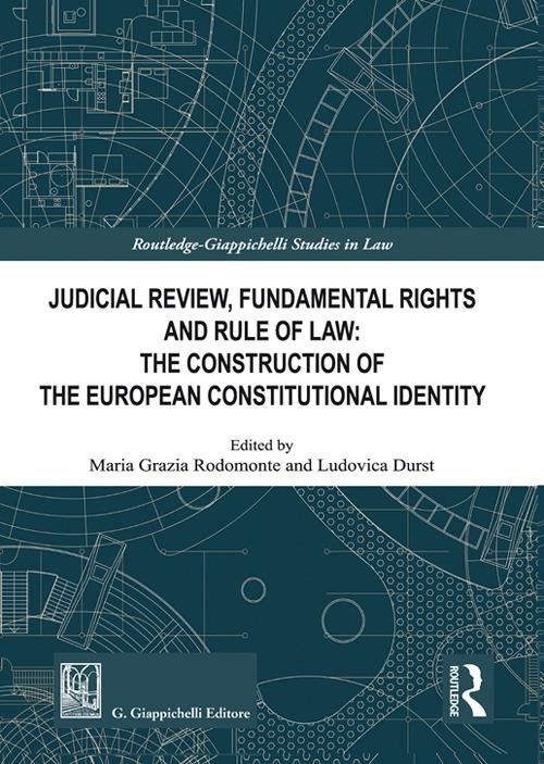 Judicial Review, fundamental rights and rule of law: the construction of the european constitutional identity - Roberto Nania,Giovanni Pitruzzella,Daniele Mattiangeli - copertina