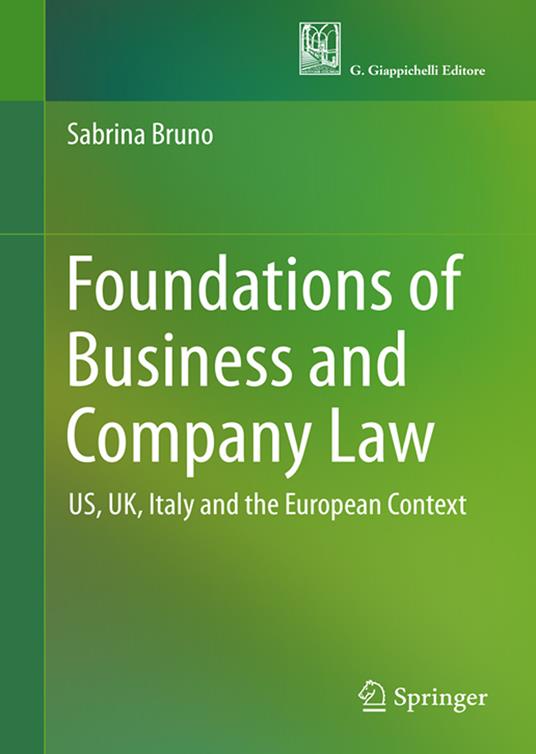 Foundations of business and company law. US, UK, Italy and the european context - Sabrina Bruno - copertina