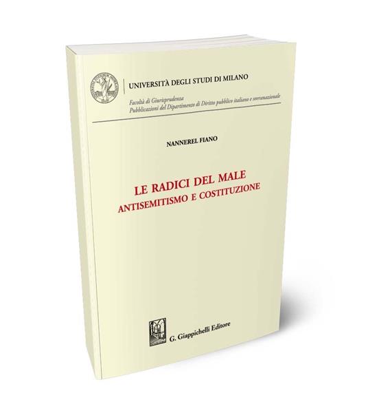 Le radici del male. Antisemitismo e costituzione - Nannerel Fiano - copertina