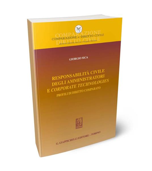 Responsabilità civile degli amministratori e corporate technologies. Profili di diritto comparato - Giorgio Sica - copertina