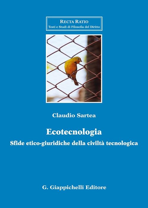 Ecotecnologia. Sfide etico-giuridiche della civiltà tecnologica - Claudio Sartea - copertina