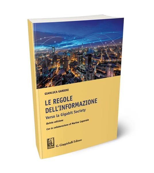 Le regole dell'informazione. Pluralismo e libertà nell’era dell’intelligenza artificiale - Gianluca Gardini - copertina