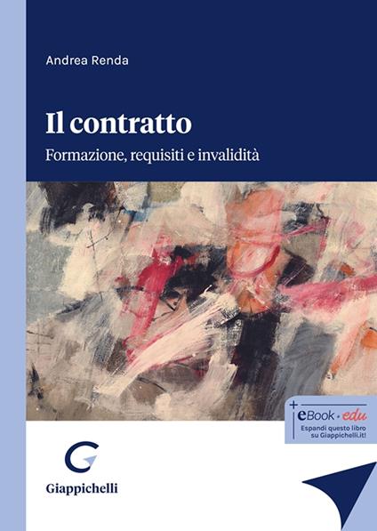 Il contratto. Formazione, requisiti e invalidità - Andrea Renda - copertina