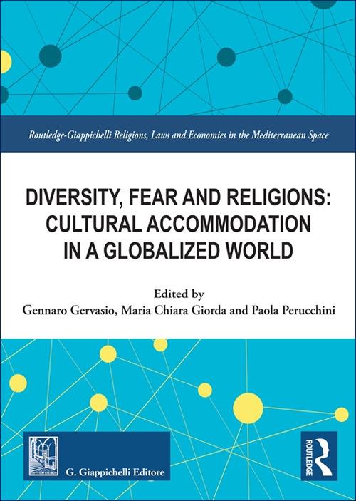 Diversity, fear and religions: cultural accommodation in a globalized world - copertina