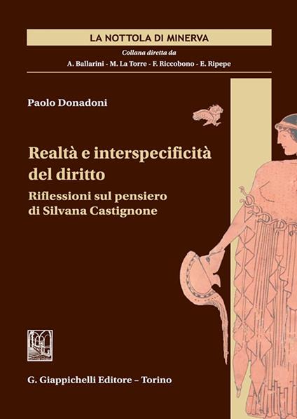 Realtà e interspecificità del diritto. Riflessioni sul pensiero di Silvana Castignone - Paolo Donadoni - copertina