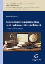 Lo scioglimento parlamentare negli ordinamenti repubblicani