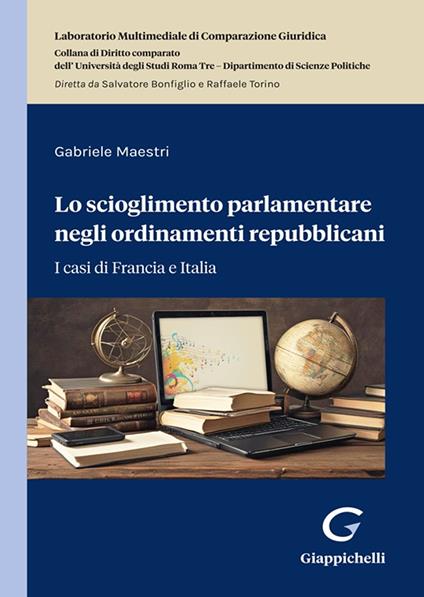 Lo scioglimento parlamentare negli ordinamenti repubblicani - Gabriele Maestri - copertina
