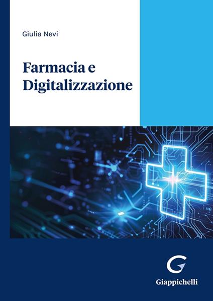 Farmacia e digitalizzazione. L'impatto della servitizzazione sul business e sul cliente - Giulia Nevi - copertina