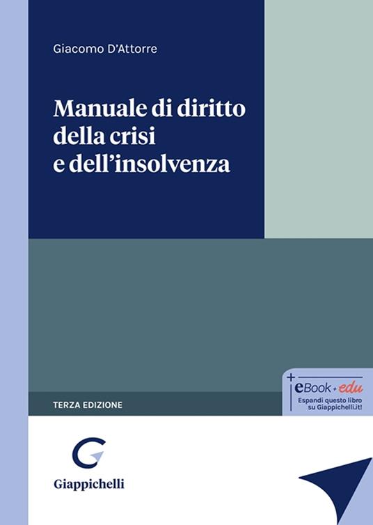 Manuale di diritto della crisi e dell'insolvenza - Giacomo D'Attorre - copertina