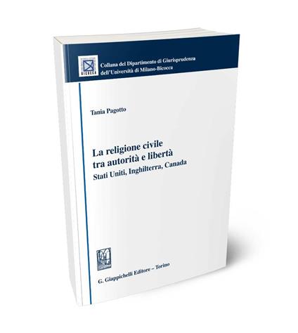 288/La religione civile tra autorità e libertà. Stati Uniti, Inghilterra, Canada - Tania Pagotto - copertina