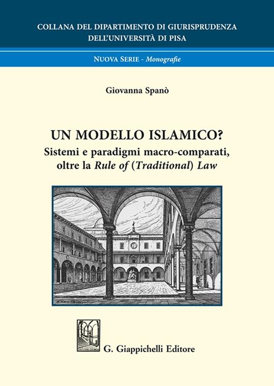 Un modello islamico? Sistemi e paradigmi macro-comparati, oltre la «Rule of (Traditional) Law» - Giovanna Spanò - copertina