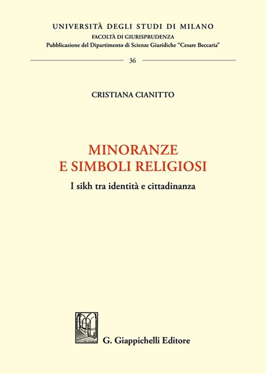 Minoranze e simboli religiosi. I sikh tra identità e cittadinanza - Cristiana Cianitto - copertina