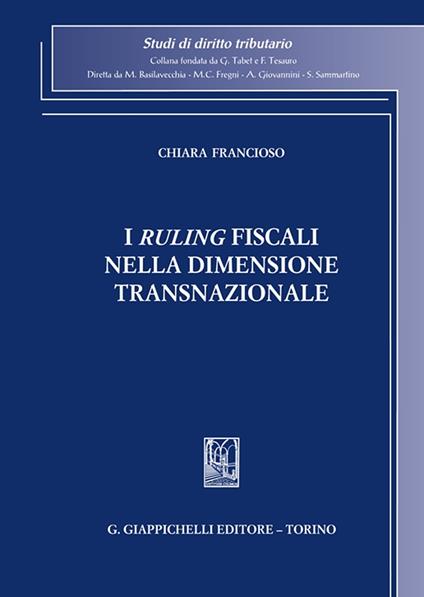 I «ruling» fiscali nella dimensione transnazionale - Chiara Francioso - copertina