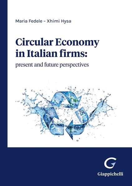Circular economy in Italian firms: present and future perspectives - Maria Fedele,Xhimi Hysa - copertina