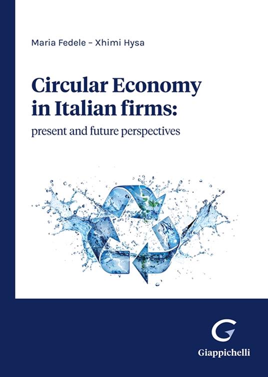 Circular economy in Italian firms: present and future perspectives - Maria Fedele,Xhimi Hysa - copertina