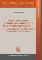 Potestà impositiva e diritti del contribuente nei rapporti transnazionali. Ediz. italiana e inglese