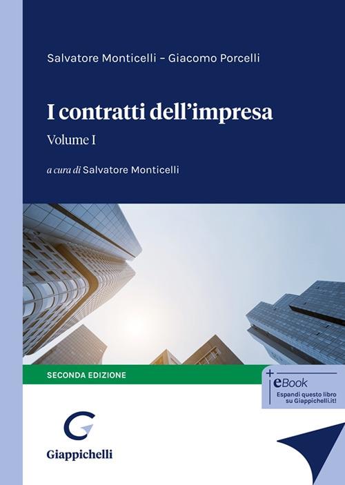 I contratti dell'impresa. Vol. 1 - Salvatore Monticelli,Giacomo Porcelli - copertina
