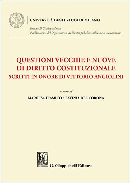 Questioni vecchie e nuove di diritto costituzionale. Scritti in onore di Vittorio Angiolini - copertina