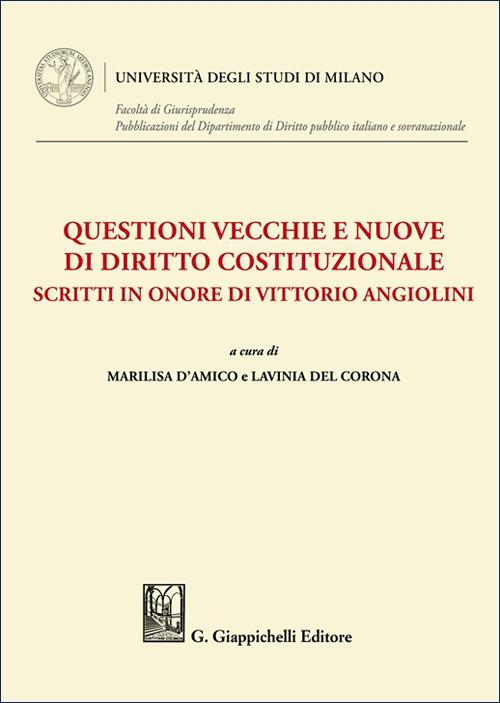 Questioni vecchie e nuove di diritto costituzionale. Scritti in onore di Vittorio Angiolini - copertina