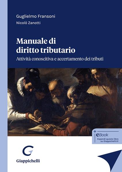 Manuale di diritto tributario. Attività conoscitiva e accertamento dei tributi - Guglielmo Fransoni,Nicolò Zanotti - copertina