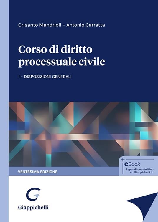 Corso di diritto processuale civile. Vol. 1: Disposizioni generali - Crisanto Mandrioli,Antonio Carratta - copertina