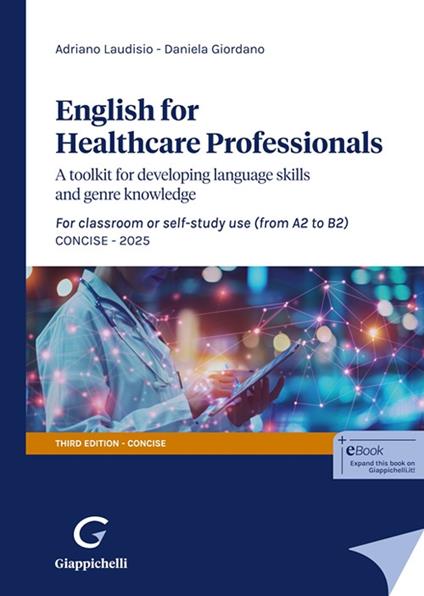 English for Healthcare Professionals. A toolkit for developing language skills and genre knowledge. For classroom or self-study use 2025 - Adriano Laudisio,Daniela Giordano - copertina