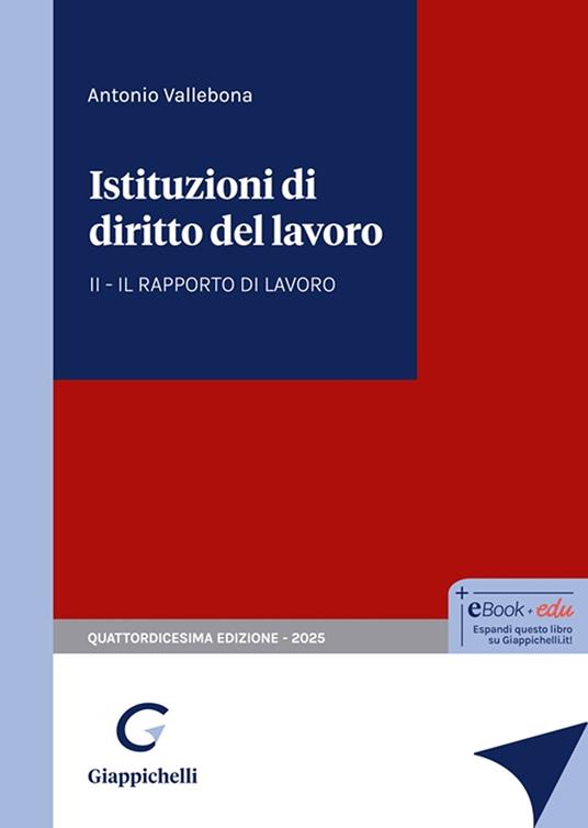 Istituzioni di diritto del lavoro. Vol. 2: Il rapporto di lavoro - Antonio Vallebona - copertina