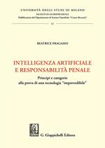 Intelligenza artificiale e responsabilità penale. Principi e categorie alla prova di una tecnologia «imprevedibile»