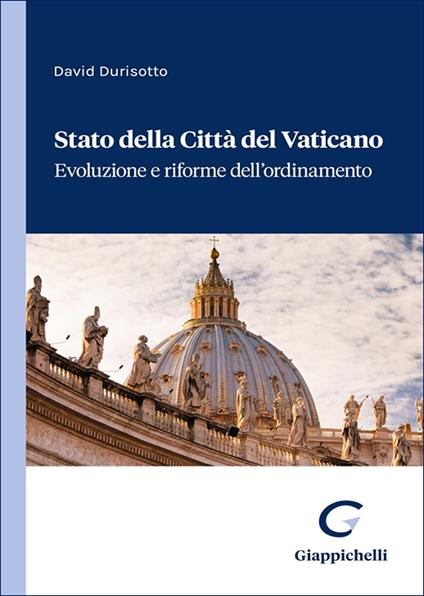 Stato della Città del Vaticano. Evoluzione e riforme dell'ordinamento - David Durisotto - copertina