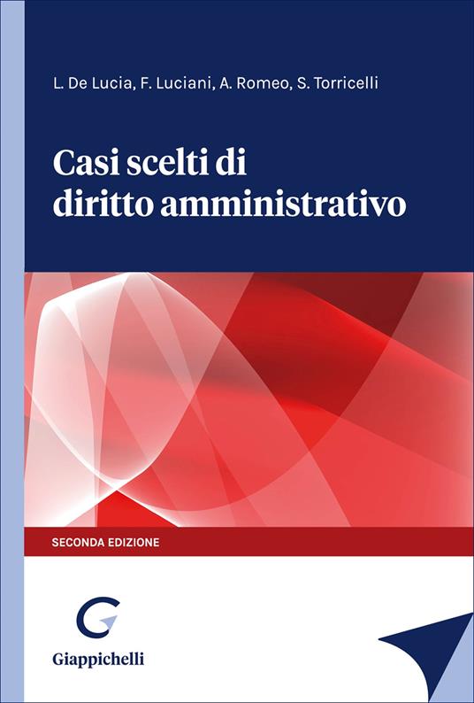 Casi scelti di diritto amministrativo - Luca De Lucia,Fabrizio Luciani,Anna Romeo - copertina