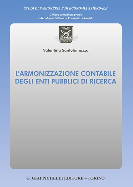 L'armonizzazione contabile degli Enti pubblici di ricerca - Valentina Santolamazza - copertina