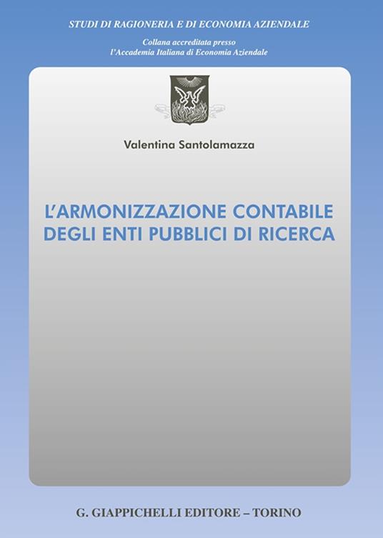L'armonizzazione contabile degli Enti pubblici di ricerca - Valentina Santolamazza - copertina