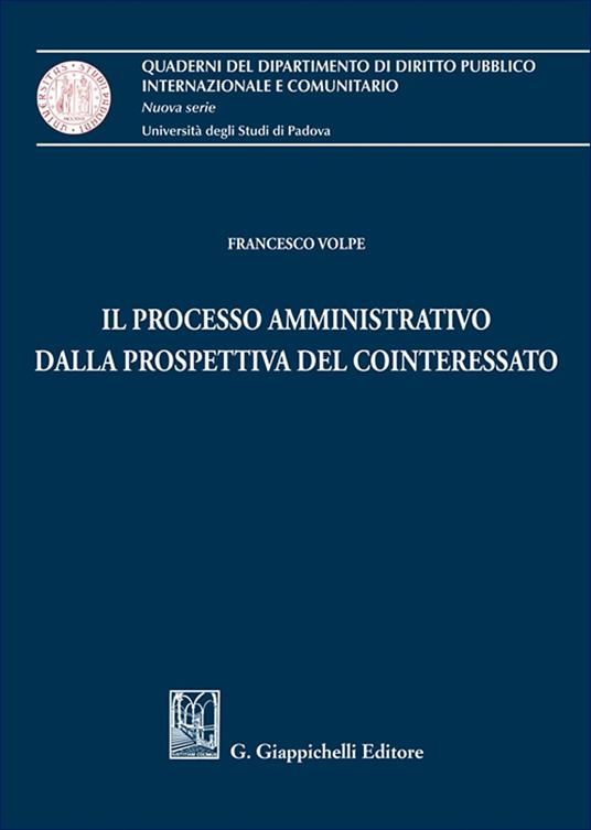 Il processo amministrativo dalla prospettiva del cointeressato - Francesco Volpe - copertina